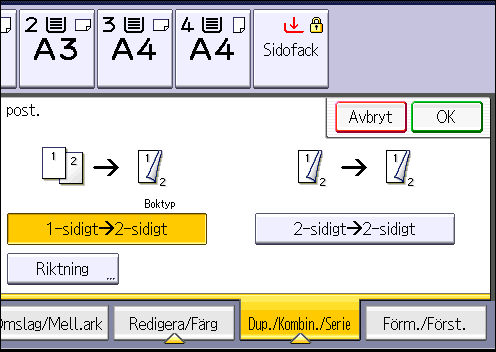 3. Kopiator Original Placering av original Originalriktning (Original Orientation) Riktning (Orientation) Kopiator Boktyp Blocktyp 1. Tryck på [Dup./Kombin./Serie]. 2.