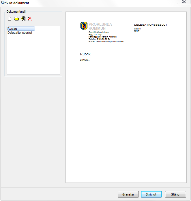 PR-kort 3 Sida 22 DOKUMENTHANTERING Delegationsbeslut och andra typer av brev som skall skickas till de personer som finns i databasen, skrivs enkelt ut från programmet - både till enstaka personer