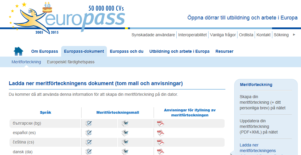 Sök på EU CV MALL Om du söker internationellt https://europass.