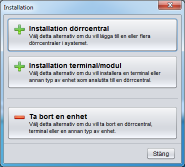 Programmering Inställningar Under inställningar finns ett antal menyval av vilka några endast är tillgängliga för installatören; Installation och Uppdateringar.