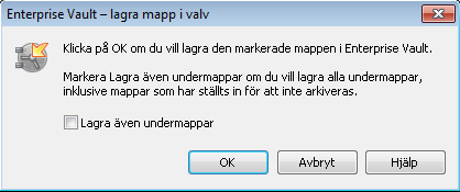 Lagra och återställa objekt Återställa arkiverade objekt 35 Du kan använda ett alternativ på Enterprise Vault-fliken i Outlook för att lagra en mapp.