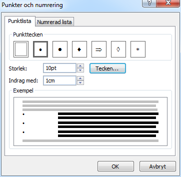 Texthantering - Punktlistor och numrerade listor Punktlistor och numrerade listor Du kan skapa punktlistor med standardpunkter och listor med egna grafiska punkter. Du kan även skapa nummerlistor. 1.