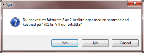 Då användaren väljer Ok kommer en kontrollfråga att göra användaren uppmärksam på hur många besiktningar som skall faktureras.