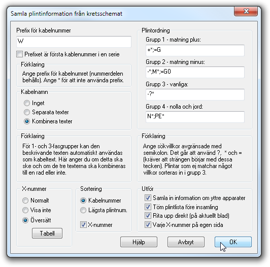 Utför analysen Välj Yttre -> Hämta plintar automat. Följande dialogruta visas: Prefix för kabelnummer "W" i denna ruta ger kabelnumren W följt av plintens kabelnummer.