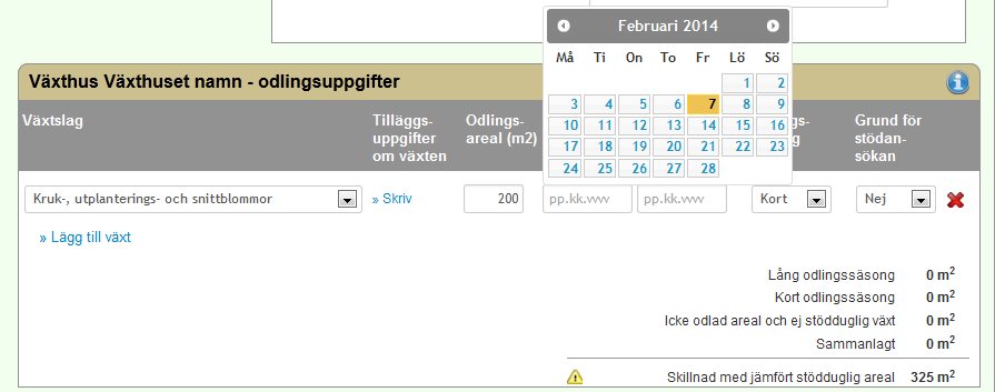 - Fält, som har märkts med en röd stjärna är obligatoriska uppgifter - Växthusets stöddugliga areal kan inte överstiga totala arealen.