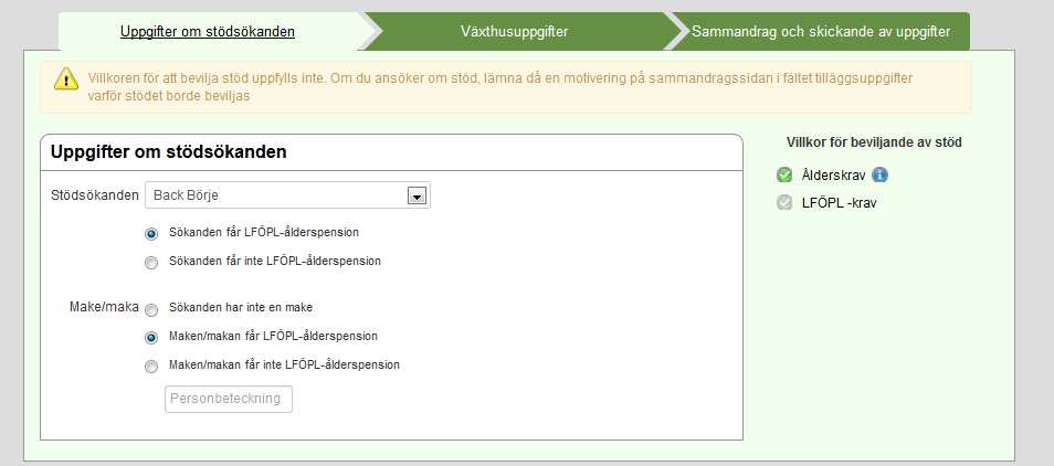 Maka/makes uppgifter finns nödvändigt inte i lantbruksförvaltningens register, men personbeteckningen skall ges för att senare kontrollera stödvillkoren.