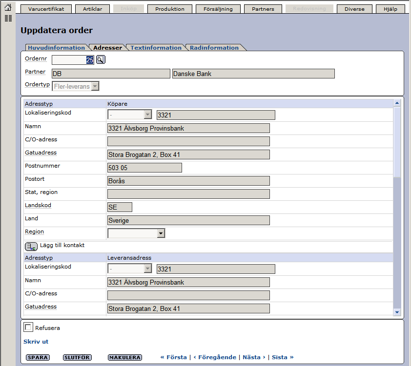 Senast Uppdaterad: 10-05-19 Exder Danske Bank EDI Sida 16 av 35 Här ser ni de adresser som är relevanta för ordern. Dels köparadressen, men även leveransadressen och eventuell fakturaadress.