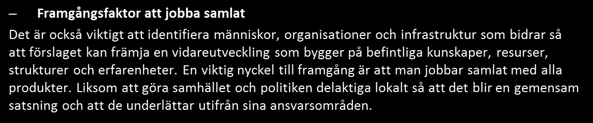 6.1 Framgångsfaktorer för utveckling av lokalproducerad mat Andra stora och viktiga initiativ som kan lyftas fram är Östgötamat (www.ostgotamat.se) och Lokalproducerat i väst (www.