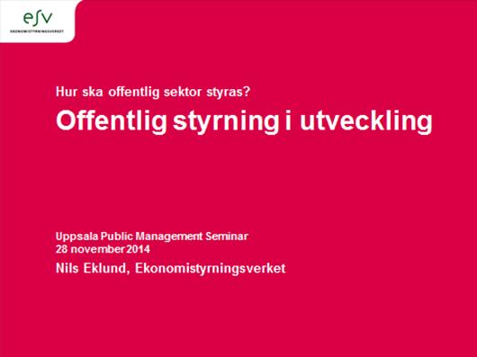 Ekonomistyrningsverket, ESV Budgetprocessen i staten - dess bedömningar Hur mycket