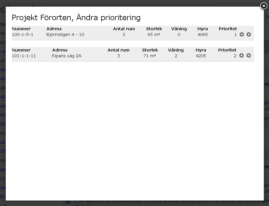 4.1.14 Prioritera objekt i etappen Via listan över intresseanmälda objekt har användaren möjlighet att justera prioriteten, eller rangordningen av de objekt man anmält sig på.