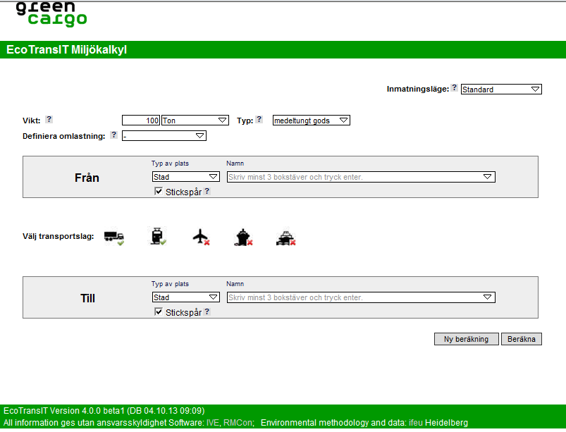 Verktyg för att göra en miljökalkyl Vikt ton eller TEU Typ av gods tungt, medel eller lätt Bulk, flytande, container Från - järnvägsstation, stad,
