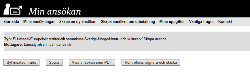 Min ansökan Kontrollera din ansökan - Vill du veta hur nära du är att ha fyllt i ansökan fullständigt? Du kan när som helt validera din ansökan genom att klicka Kontrollera, signera och skicka.