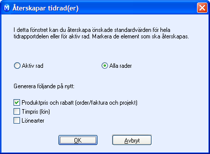 PERSONAL OCH TIDRAPPORTERING Tips! I användarinställningarna kan du markera så att listfönstret öppnas automatiskt när du öppnar tidrapporteringsmodulen.