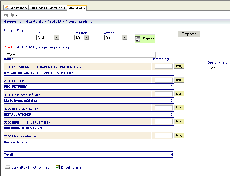 Manual Projektstyr Sidan 23 av 31 6. 3. 5. 4. 3. Börja med att ange en rubrik. Vad avser kostnadsändringen. 4. I beskrivningsfältet kan en utförligare beskrivning av kostnadsändringen ges. 5. Med hjälp av detaljknapparna kommer du åt projektkontona i respektive kontogrupp för att fylla i kostnader på de konton som påverkas av kostnadsändringen.