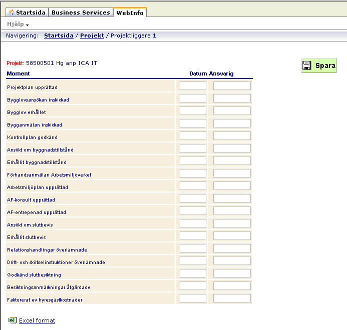 Manual Projektstyr Sidan 30 av 31 Kapitel 5 Projektliggare För att skapa goda möjligheter för ordning och reda i projektet finns det en projektliggare i systemet.