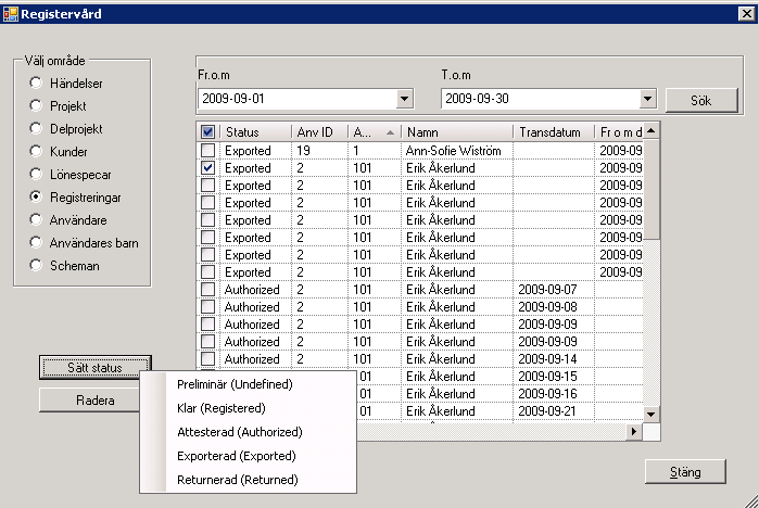 Produkt Version ida 13.4 33 (49) Registervård I registervården kan du ta bort gammalt data du inte vill ha kvar eller som felaktigt kommit dit.