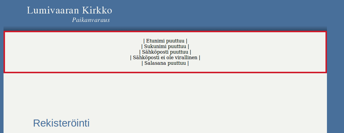 4.2.4 Felmeddelande Detta är en mycket simpel funktion som består av en variabel och ett HTML - element. Felmeddelanden finns till för att berätta om för användare om fel vid inmatning t.ex.