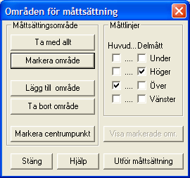 Första knappen måttsätter utv. grund. Välj Område och tryck på Utför Tryck Markera område Markera nu de område av utv. grund som ska vara med vid måttsättningen. Max 9 omr. åt gången kan markeras.