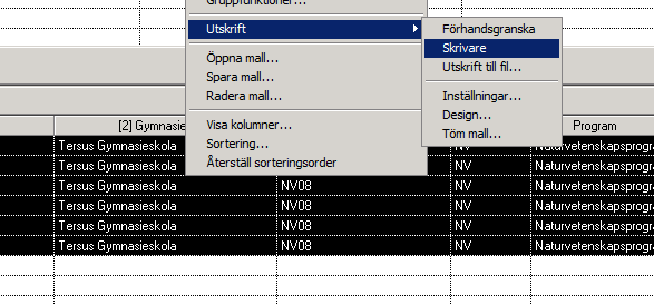 Bocka för de kolumner du vill se och tryck OK. För att skriva ut det du ser i resultatfönstret, högerklicka och välj Markera alla, högerklicka igen och välj Utskrift -> Skrivare.