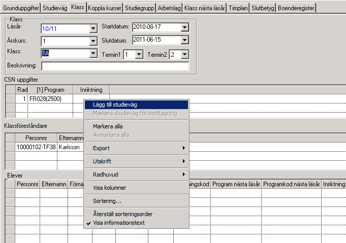CSN-uppgifter Huvudflik Organisation, detaljflik Klass. Till CSN rapporteras i Adela endast de elever vars studieväg överensstämmer med CSNuppgifterna för klassen.