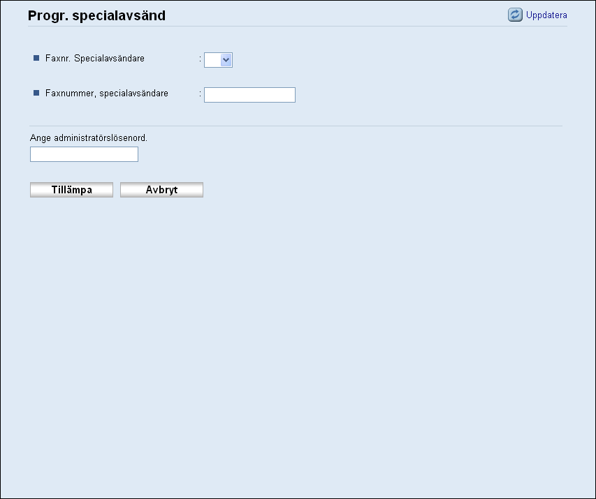 6. Använda faxfunktionen Ta emot eller avvisa fax från specialavsändare Du kan ställa in maskinen på att ta emot (eller avvisa) fax från registrerade specialavändare Det hjälper dig gallra bort