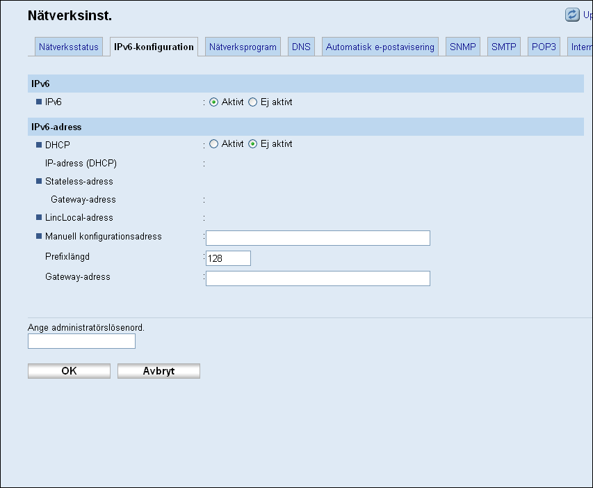 Konfigurera nätverksinställningar Post Beskrivning Subnätmask Gateway-adress Ange nätverkets subnätmask. Ange nätverksgatewayens IPv4-adress.