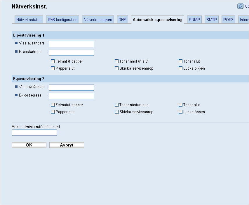 Konfigurera nätverksinställningar E-postavisering 1/E-postavisering 2 Post Beskrivning Visa avsändare Ange ett avsändarnamn för e-postavisering Kan innehålla upp till 32 tecken.