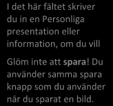 Om du saknar en bild på din sida klickar du på knappen Bläddra, och letar fram den bild du vill lägga in. Vill du byta ut din bild gör du likadant, så ersätter den nya bilden den gamla.