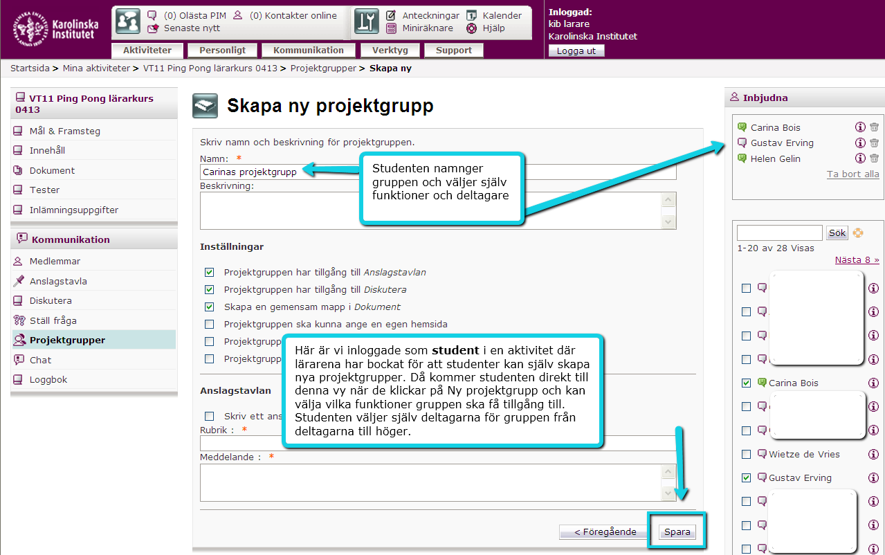 3. Studenter själv skapar sina projektgrupper Du kan överlämna ansvaret för gruppindelning till dina studenter som själva kan skapa projektgrupper för aktiviteten.