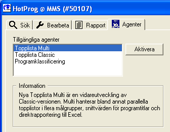 Agenter Agenterna är tänkta att vara skräddarsydda specialanalyser som man ofta gör. Meningen är att man i dessa agenter endast fyller i nödvändig information för att sedan få ut en rapporttyp.