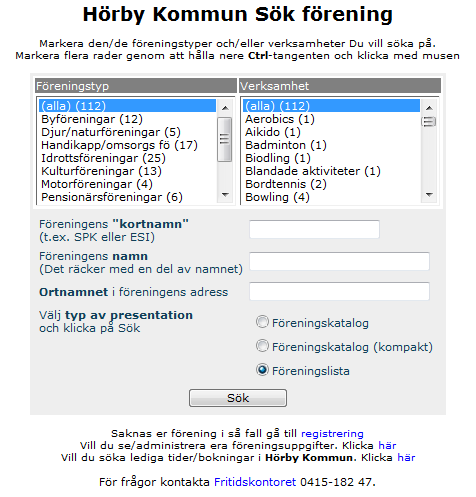 Föreningsregistret på webben De föreningar i Hörby kommun som givit sitt samtycke till att finnas med i föreningsregistret finns på Internet: www.horby.se/forening.