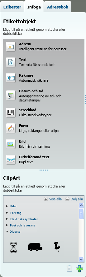 Fliken Infoga Du kan lägga till följande designobjekttyper på en etikett från fliken Infoga: Etikettobjekt ClipArt Adress TEXT Räknare Datum och tid Streckkod Form, t.ex.