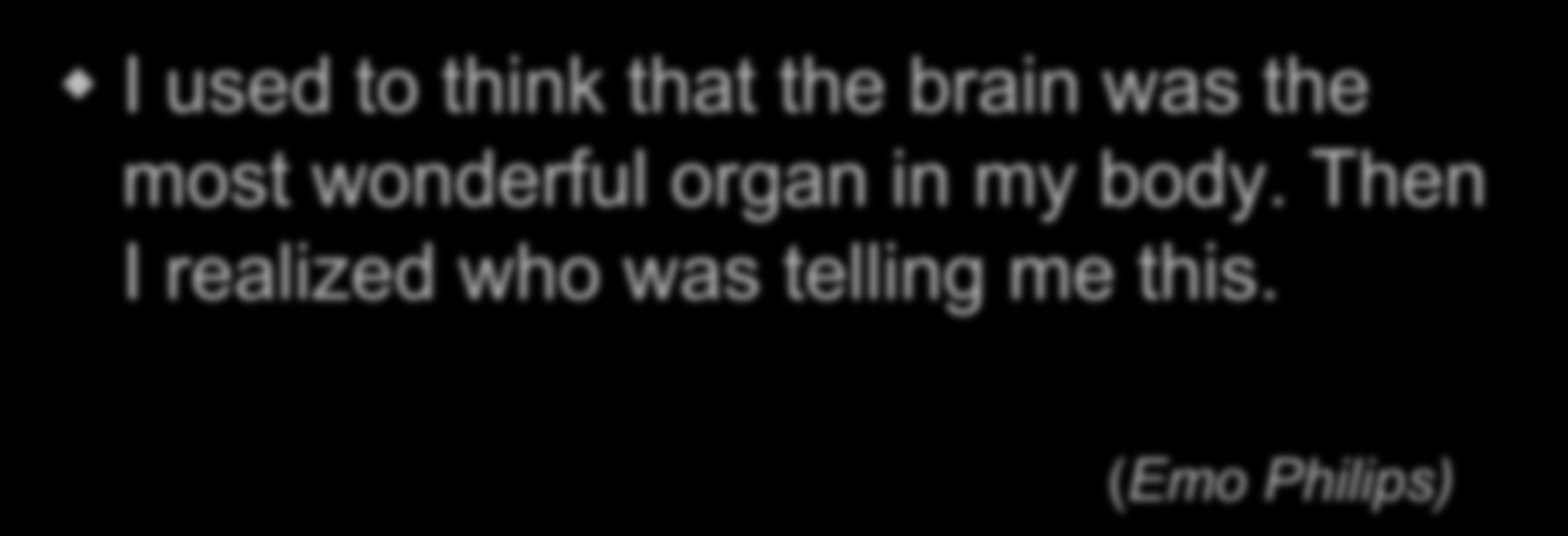 Tanke och språk I used to think that the brain was the most wonderful