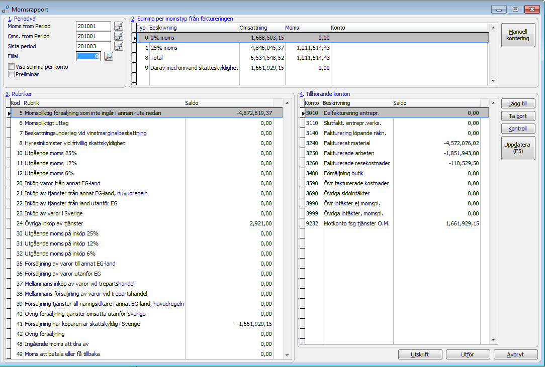 Momsrapport Denna rutin skriver ut momsrapport som underlag för redovisning av in- och utgående moms till Skatteverket.