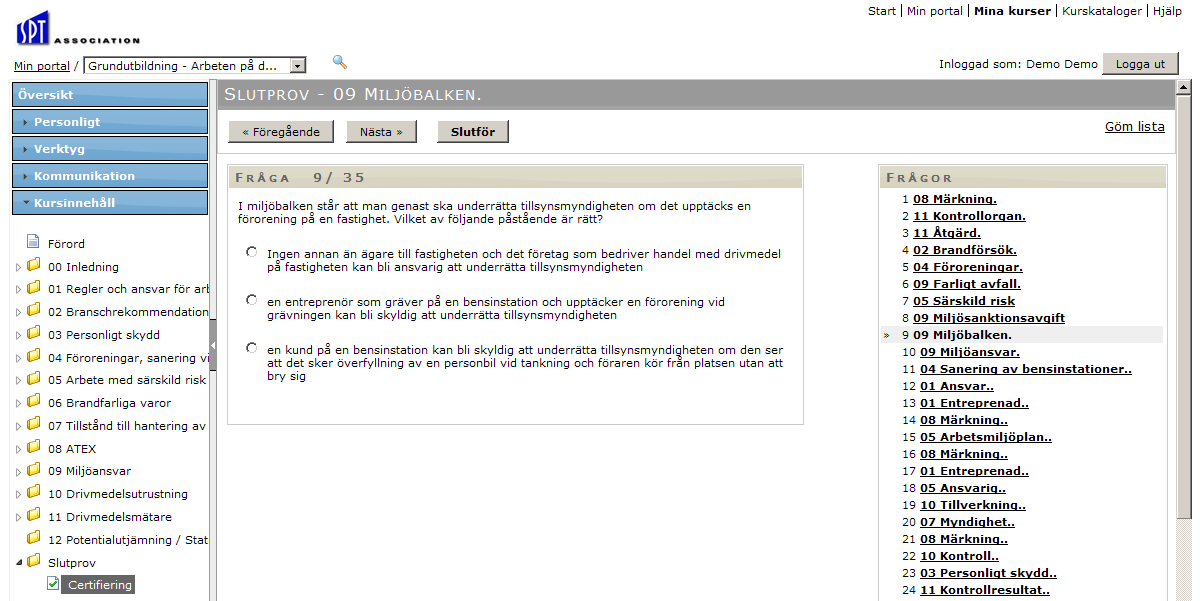 4.3 Slutprov När du öppnar mappen Slutprov och klickar på Certifiering öppnas systemets testfunktion. Denna genererar 35 blandade slumpvis utvalda flervalsfrågor på de olika avsnitten.