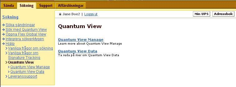 Översikt Quantum View Manage Användarhandledning Navigering Quantum View Manage finns under sökningsfliken i UPS.com.