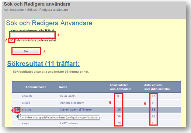 25 5.2 Sök och Redigera användare Här har du möjlighet att