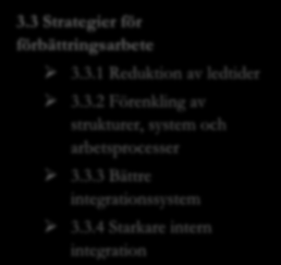 Teoretiskt ramverk 3 Teoretiskt ramverk Det teoretiska ramverket inleds med en koppling av komponenterna i ramverket till frågeställningarna.
