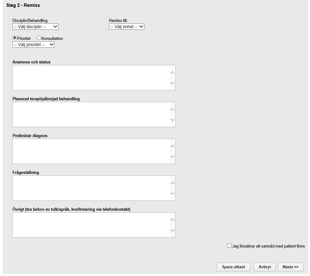 8 (32) 2.3 Steg 2 - Fyll i remissinformation Samtliga fält utom övrigt är obligatoriska att fylla i.