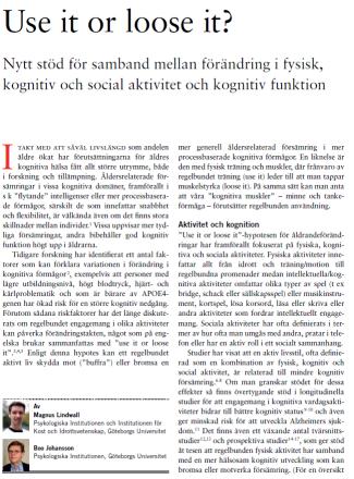 Movement in mind: The relationship of exercise with cognitive status for older adults in the Swedish National Study on Aging and Care (SNAC). Aging and Mental Health, 12, 212-220.