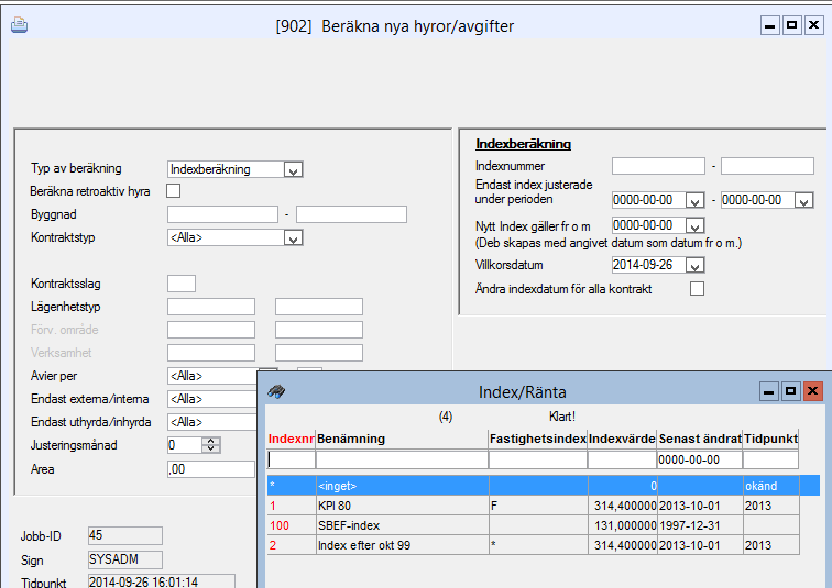 Fastighetsindex: kontroll görs av programmet att förändring skett med minst 3 enheter, avrundning görs till 1 decimal dvs. en kvot på t.ex. 0.57 avrundas till 0.6.