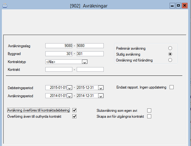 Slutavräkning Det slutliga beloppet som skall avräknas (dvs. den faktiska kostnaden) anges under avräkningar/belopp.