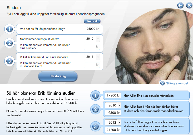 Användarhandbok Fyll i uppgifterna i steg 1-3. Klicka på Visa exempel så får du förslag på hur rutorna kan fyllas i. Hur påverkar föräldraledighet din pension?