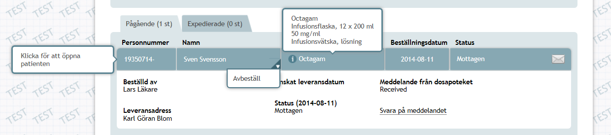 Brev-symbolen i beställningsraden signalerar att du har ett meddelande om din beställning från dosapoteket. Klicka på Svara på meddelandet om du vill svara. 12.