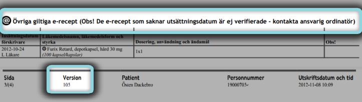 Övriga giltiga e-recept. Detta är e-recept som en ny dospatient hade i receptregistret sedan tidigare.