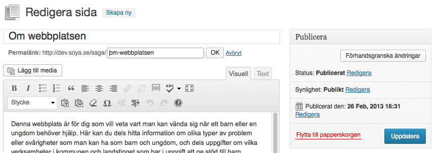 9. Uppdatera permalänkar Om du uppdaterar ett namn på en sida eller ett inlägg (till exempel typ av problem eller verksamhet) i fält ovan kommer namnet på sidan och permalänken inte stämma överens.