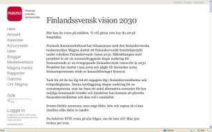 Granska de senaste rönen om globalisering och regional konkurrenskraft samt vinna insikter om hur bygga framgång för finlandssvenskheten i den allt mera öppna globala världen Projektet startade i maj