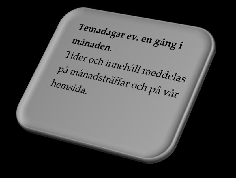 Bara månadsträffarna blir kvar som tidigare i Godtemplargården. Vi kan också ordna träffar och annan verksamhet i Scoutgården under pågående säsong.