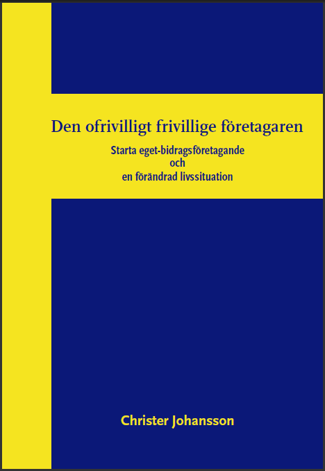 Doktor i Sociologi, Linköpings universitet Den ofrivilligt frivillige företagaren Starta