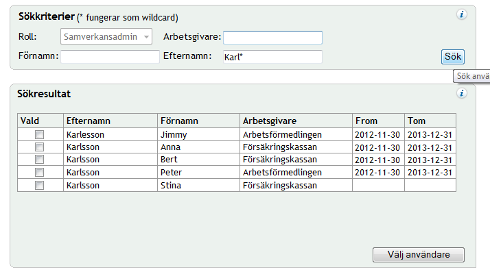 Du kan genomföra sökningar och ta del av sökresultat från samtliga söksidor i SUS oberoende av vilken behörighetsroll du har.